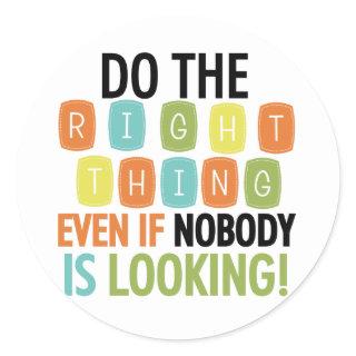 Do The Right Thing Classic Round Sticker