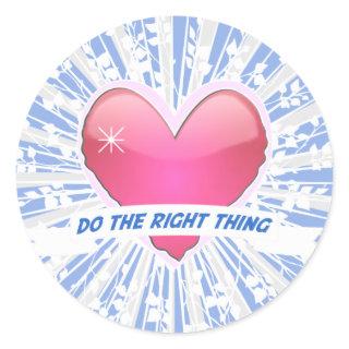Do the Right Thing Classic Round Sticker