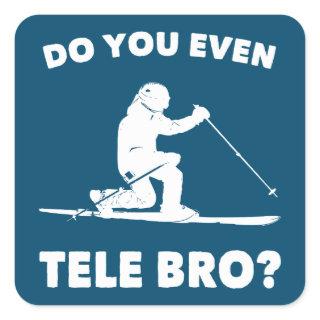 Do You Even Tele Bro? Square Sticker