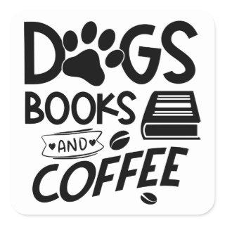 Dogs Books Coffee Typography Reading Saying Quote Square Sticker