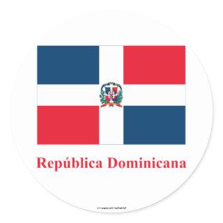 Dominican Republic Flag with Name in Spanish Classic Round Sticker