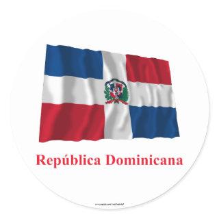 Dominican Republic Waving Flag w/ Name in Spanish Classic Round Sticker