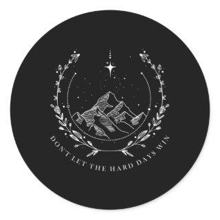 Donâ€™T Let The Hard Days Win Feyre'S Tattoo Surie Classic Round Sticker