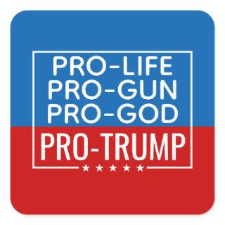 Donald Trump Pro-Life Pro-Gun Pro-God Pro-Trump Square Sticker