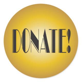 Donate! fundraiser elegant gold classic round sticker