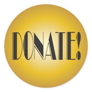 Donate! fundraiser elegant gold classic round sticker