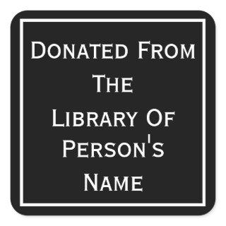 Donated From The Library Of Square Sticker