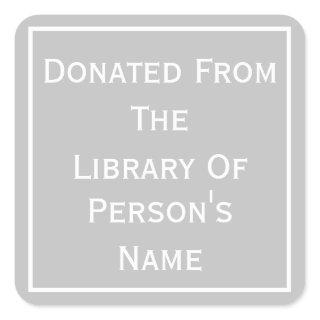 Donated From The Library Of Square Sticker