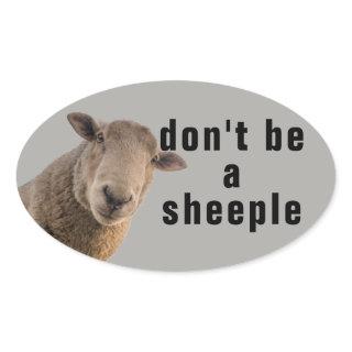 Don't Be A Sheeple Oval Sticker