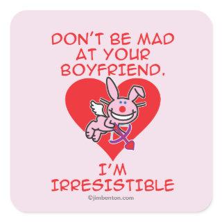 Don't Be Mad Square Sticker