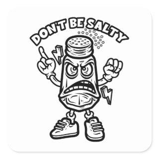 Don't Be Salty Square Sticker