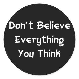 Don't Believe Everything Classic Round Sticker