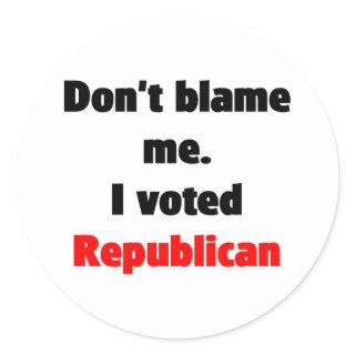 Don't blame me (Republican) Sticker