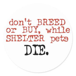 Don't Breed or Buy Sticker