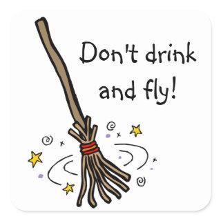 Don't drink and fly! square sticker