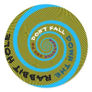 Don't fall down the rabbit hole classic round sticker