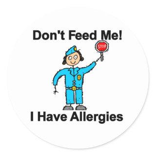 Don't Feed Me I Have Allergies Classic Round Sticker