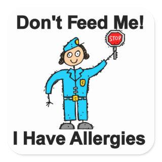 Don't Feed Me I Have Allergies Square Sticker