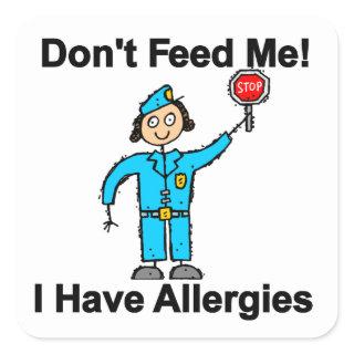 Don't Feed Me I Have Allergies Square Sticker