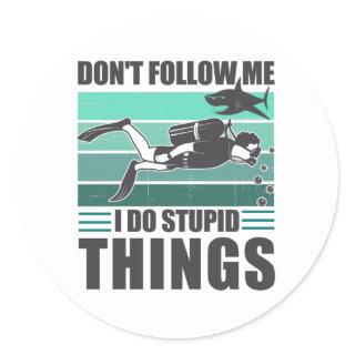 Don't Follow Me I Do Stupid Things Scuba Diver Classic Round Sticker