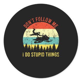 Don't Follow Me I Do Stupid Things Snowmobile Classic Round Sticker