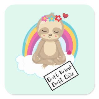 Don't Know Don't Care Text - Cute Meditating Sloth Square Sticker