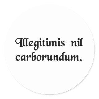 Don't let the bastards grind you down. classic round sticker