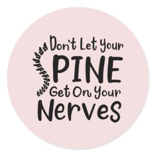 Don't Let Your Spine Get on Nerves Chiropractor Classic Round Sticker