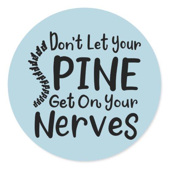 Don't Let Your Spine Get on Nerves Chiropractor Classic Round Sticker