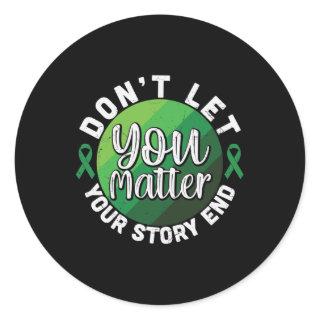 Don't Let Your Story End You Matter Classic Round Sticker