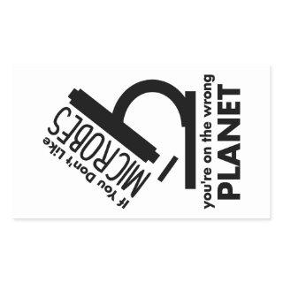 Don't Like Microbes You're On The Wrong Planet Rectangular Sticker