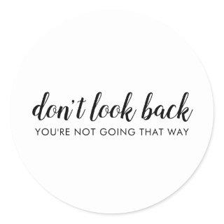 Don't Look Back | Modern Uplifting Positive Quote Classic Round Sticker