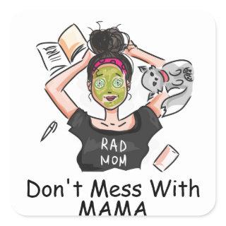 Don't Mess With Mama       Square Sticker