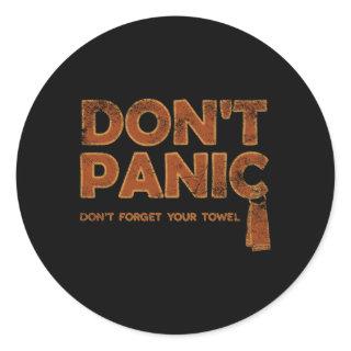 Don'T Panic And Carry A Towel Towel Day May 25Th Classic Round Sticker