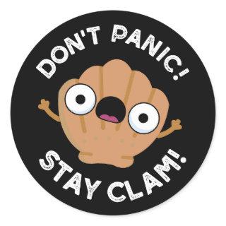 Don't Panic Stay Clam Funny Animal Pun Dark BG Classic Round Sticker