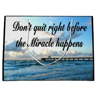 DON'T QUIT THERE ARE MIRACLES HAPPENING LARGE GIFT BAG