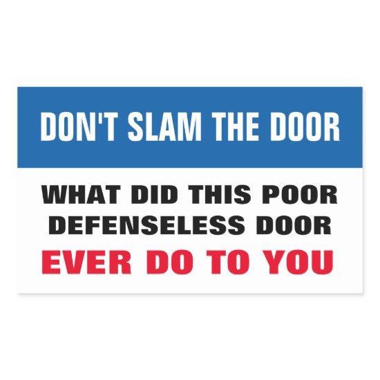 Don't slam the door rectangular sticker