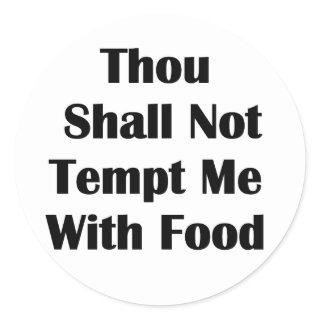 Don't Tempt Me With Food Classic Round Sticker