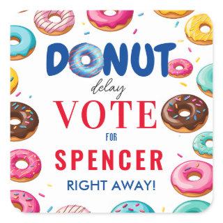 Donut Delay: Vote" Election Square Sticker