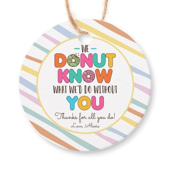Donut Know What We'd Do Without You Appreciation Favor Tags