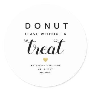 Donut Leave Without a Treat Unique Wedding Favor Classic Round Sticker