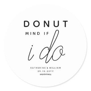Donut Mind If I Do Funny Wedding Favor Classic Round Sticker
