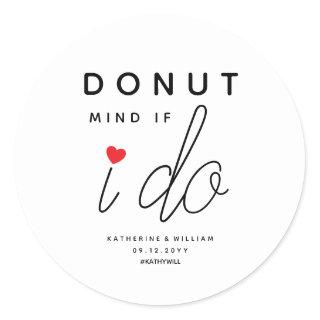 Donut Mind If I Do Red Heart Wedding Favor Classic Round Sticker