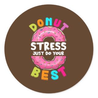 Donut Stress Just Do Your Best Test Day Teachers Classic Round Sticker