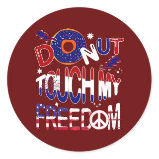 Donut Touch My Freedom Peace Sign Proud 4th Of Classic Round Sticker