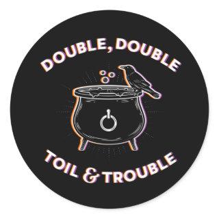 Double Double Toil & Trouble / Stickers