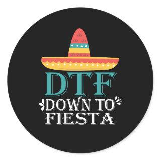 Down To Fiesta DTF - Funny Cinco De Mayo Classic Round Sticker