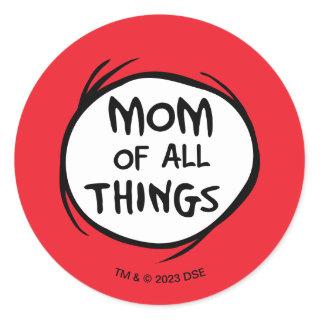 Dr. Seuss | Thing 1 Thing 2 - Mom of all Things Classic Round Sticker