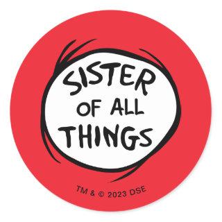 Dr. Seuss | Thing 1 Thing 2 - Sister of all Things Classic Round Sticker