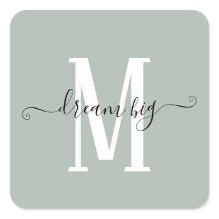 Dream Big Inspiring Quote Monogram Initial Sage Square Sticker